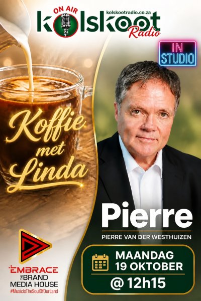 KOFFIE MET LINDA - PIERRE VAN DER WESTHUIZEN - MAANDAG 19 OKTOBER @ 12H15 – Kolskoot Radio interview